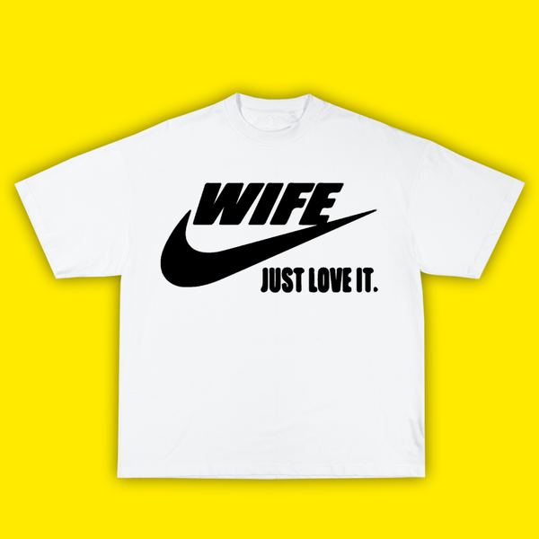 Wife Just Love It - Тениска - Laughexe