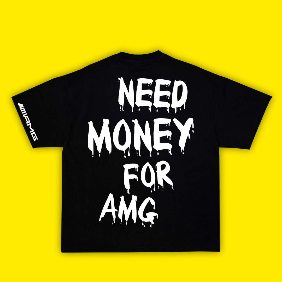 Need Money For AMG - Тениска - Laughexe