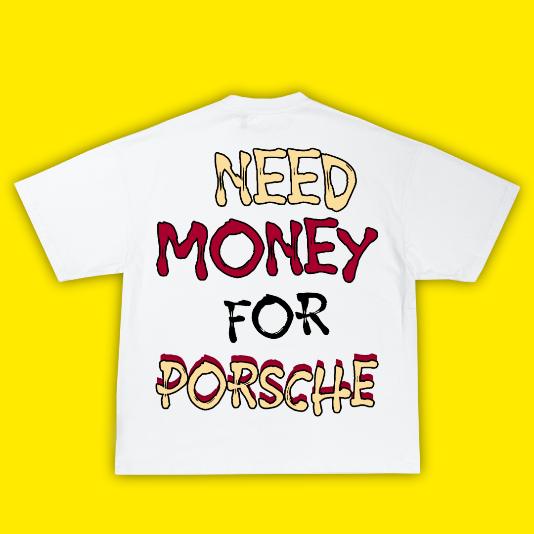 Need Money For Porsche - Тениска - Laughexe