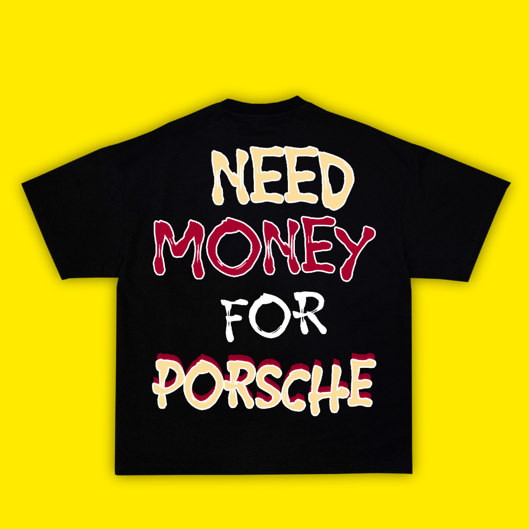 Need Money For Porsche - Тениска - Laughexe