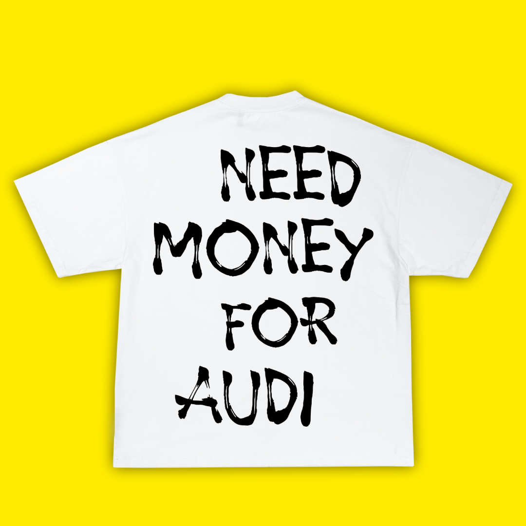 Need Money For Audi - Тениска - Laughexe