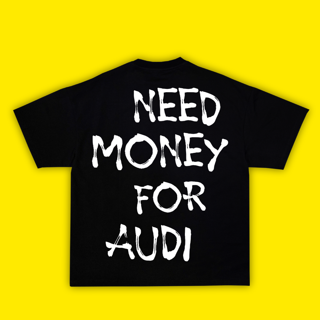 Need Money For Audi - Тениска - Laughexe