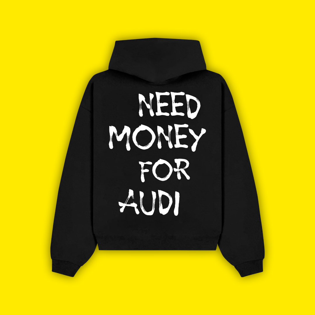 Need Money For Audi - Суичър