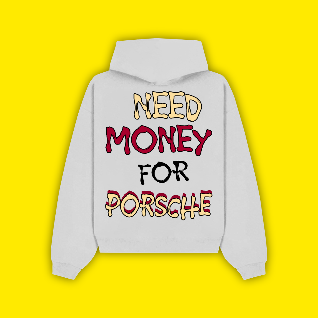 Need Money For Porsche - Суичър