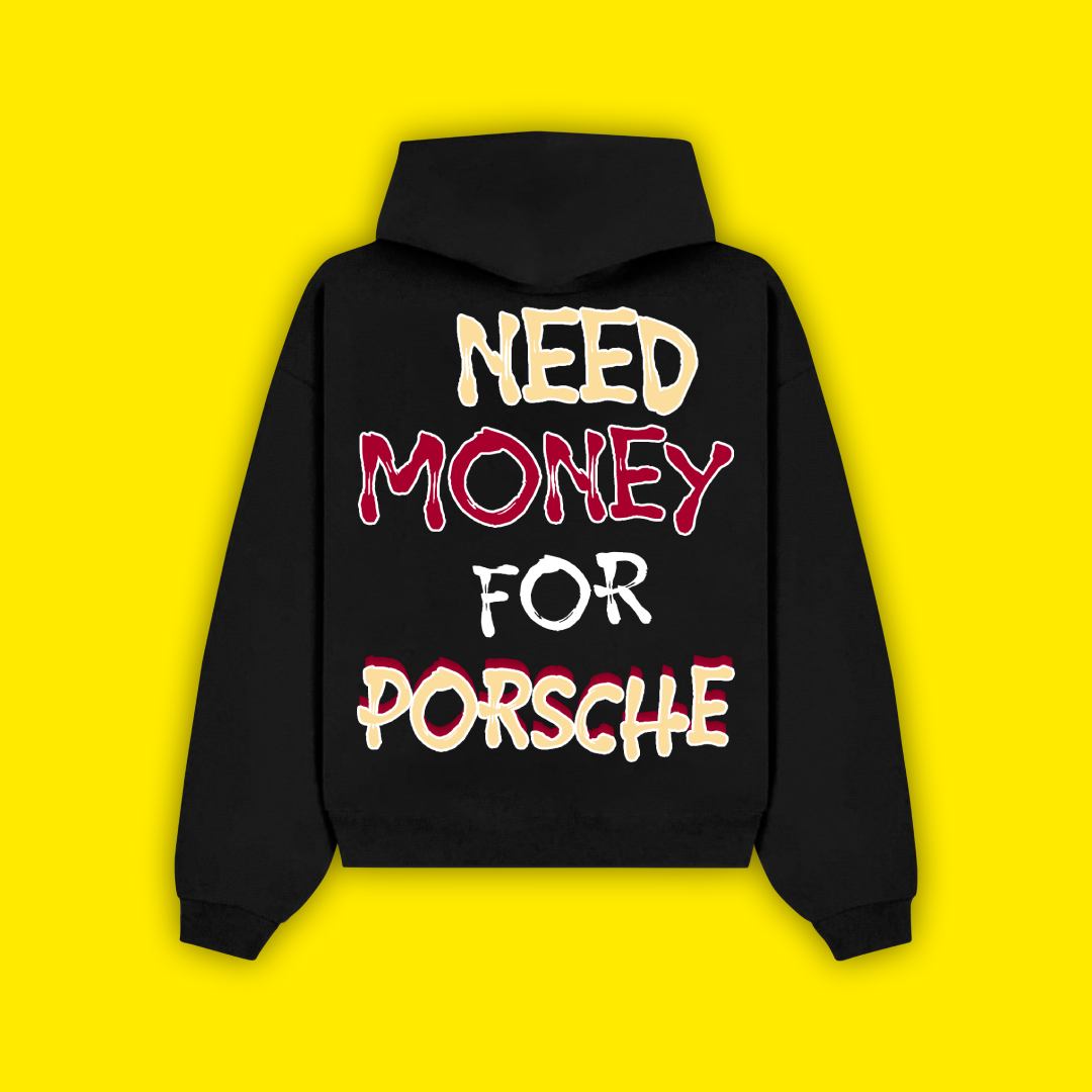 Need Money For Porsche - Суичър