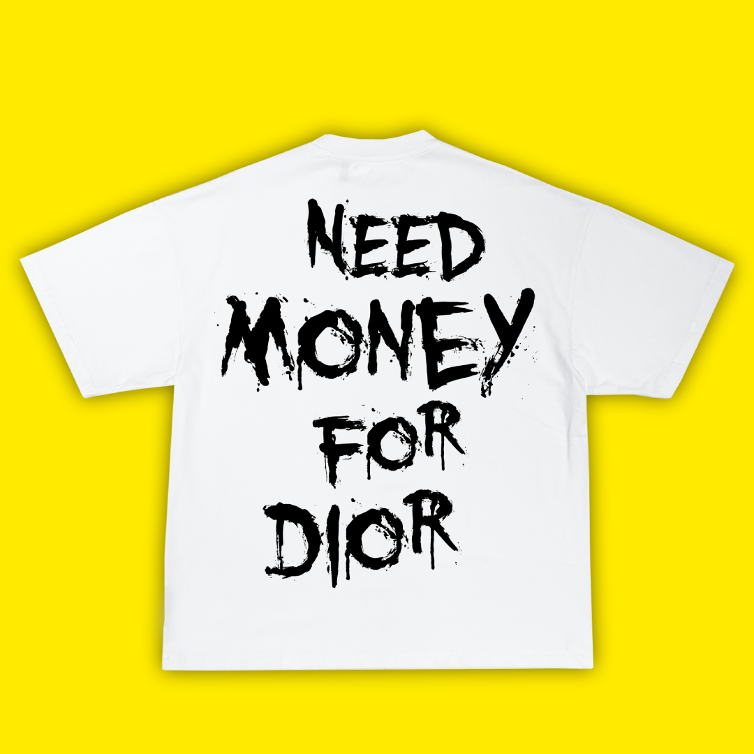 Need Money For Dior - Тениска