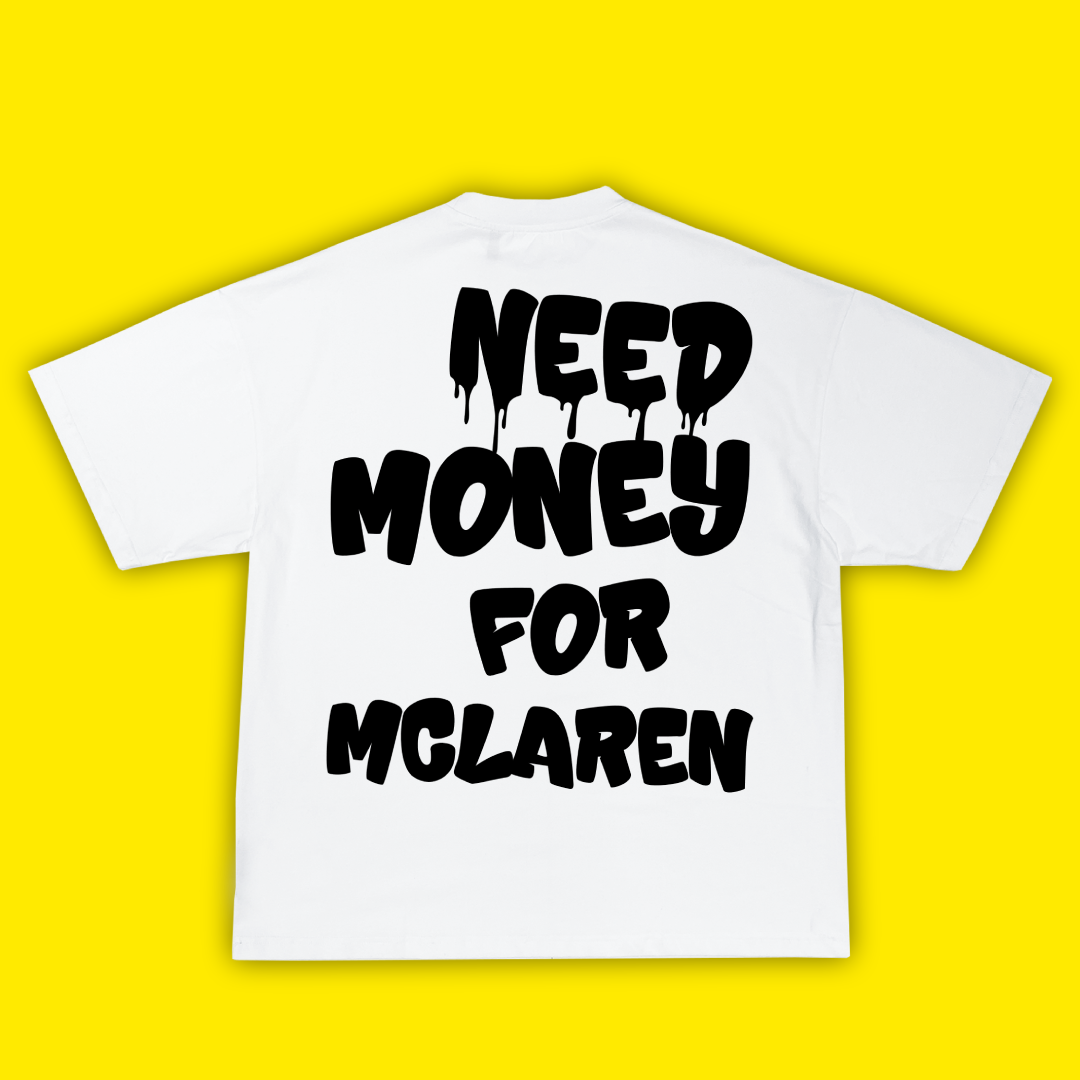 Need Money For McLaren - Тениска