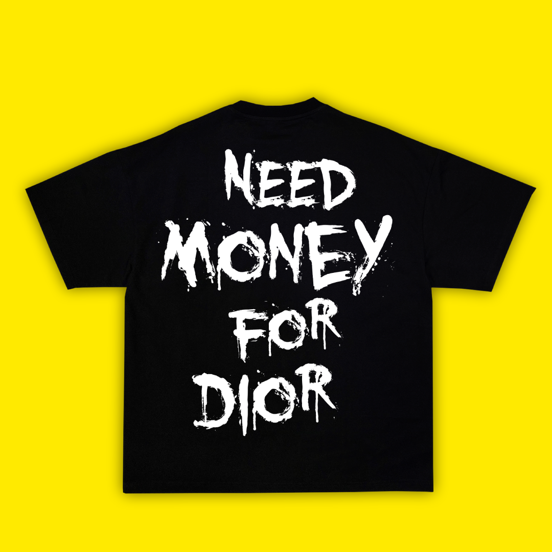 Need Money For Dior - Тениска