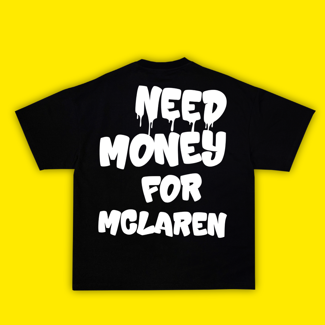 Need Money For McLaren - Тениска