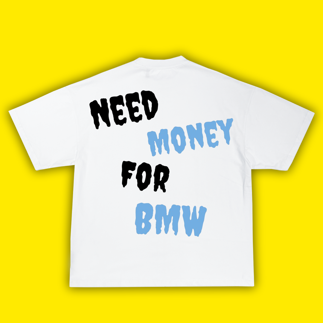 Need Money For BMW - Тениска - Laughexe