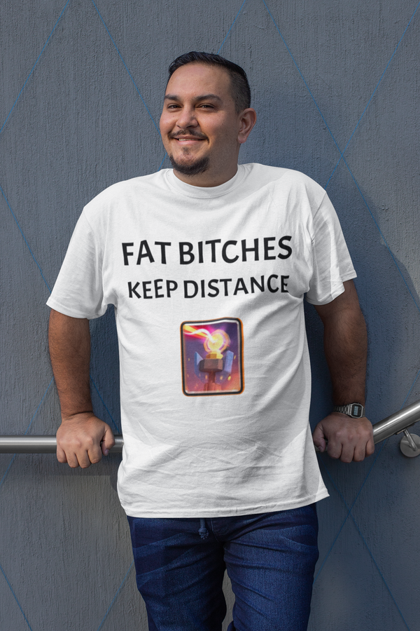 Fat Bitches Keep Distance- Тениска