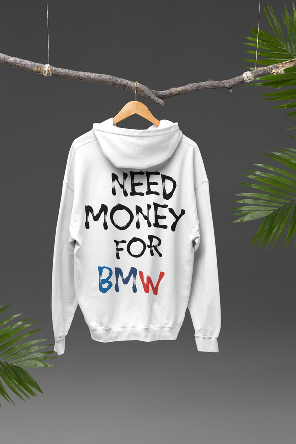 Need Money For BMW - Суичър