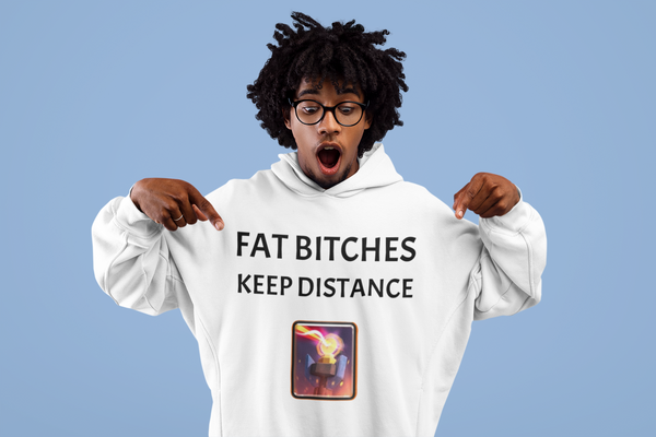 Fat Bitches Keep Distance - Суичър